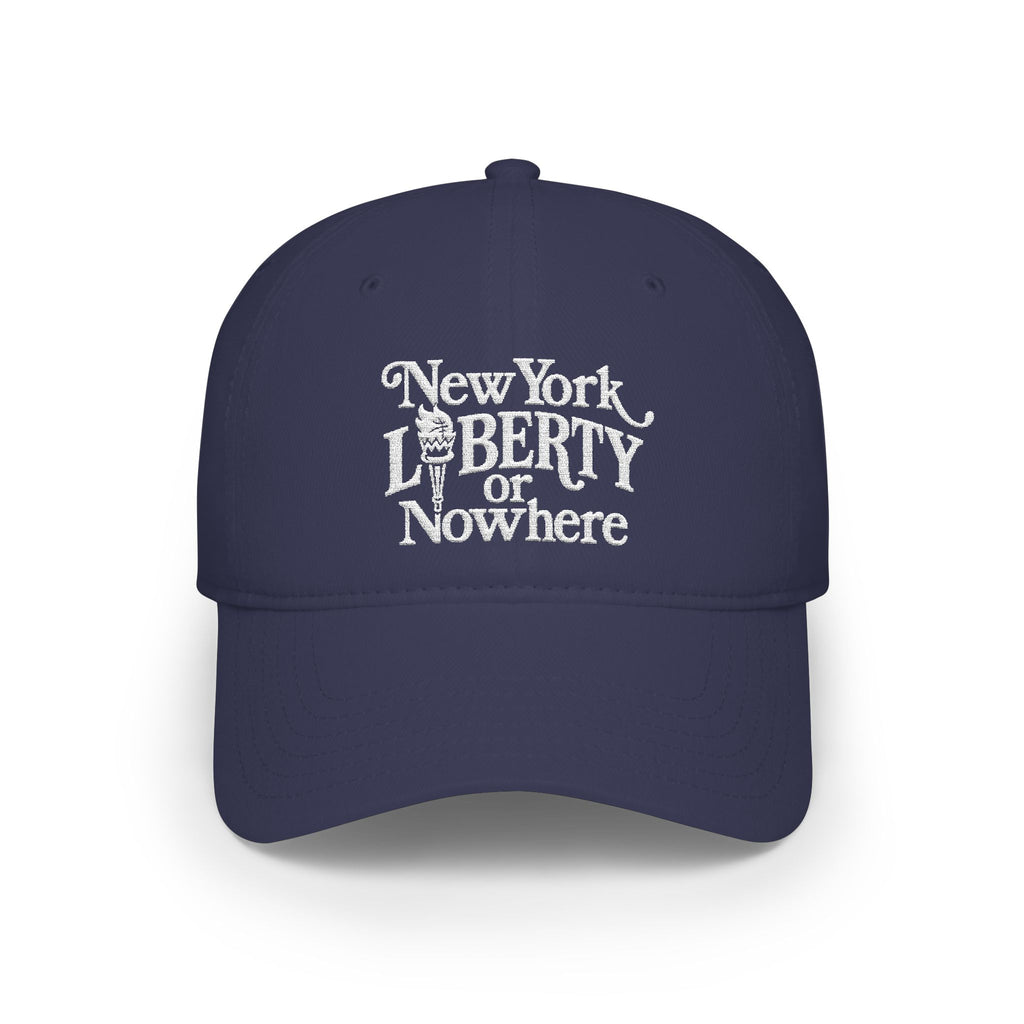 New York Liberty or Nowhere Baseball Cap - Low Profile