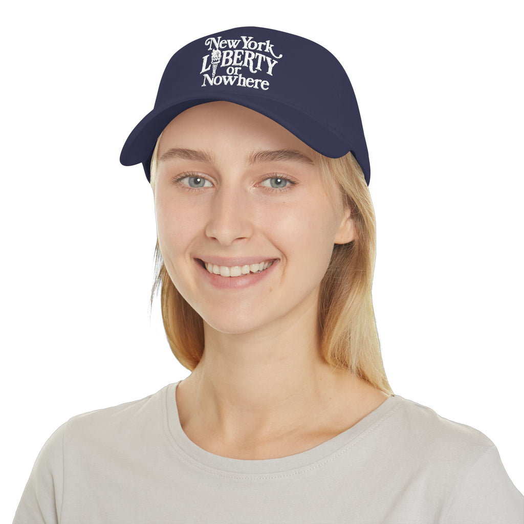 New York Liberty or Nowhere Baseball Cap - Low Profile