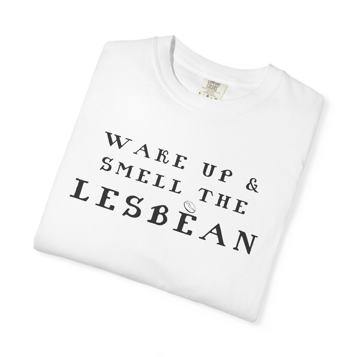 Lesbean T-Shirt — "Wake Up & Smell the Lesbean" Gay Pride Tee