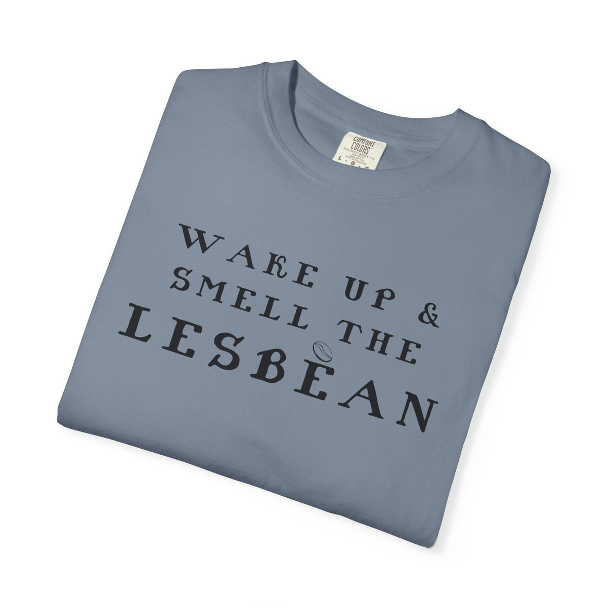 Lesbean T-Shirt — "Wake Up & Smell the Lesbean" Gay Pride Tee